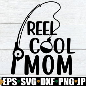 Reel Cool Mom, Día de la Madre, Día de la Madre Divertido, Mamá svg, Día de la Madre svg, Tema de Pesca Día de la Madre, Regalo del Día de la Madre para Mamá Pescadora