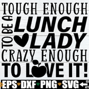 Tough Enough To Be A Lunch Lady Verrückt genug, um es zu lieben, Lunch Lady svg, Lunch Staff Valence, Wertschätzung Geschenk für Lunch Lady
