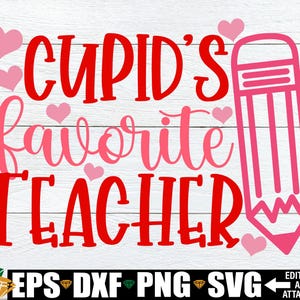 Professor favorito do cupido svg, professor de escola primária do dia dos namorados, professor do dia dos namorados, presente do dia dos namorados para o professor svg png