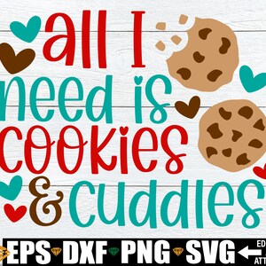 Tout ce dont j'ai besoin, c'est des cookies et des câlins svg png, Noël filles svg png dxf, svg Noël enfants png, svg Noël, chemise fillette svg png