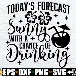 Pronóstico del tiempo para hoy: soleado con posibilidad de beber, divertida camiseta de vacaciones svg, vacaciones de chicas svg png, vacaciones de hermanas svg, crucero de chicas svg