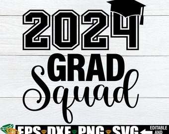 2024 Grad Squad, Graduation svg, 2024 Graduation, Senior svg, Graduation svg, College Graduate, 2024 Senior, Matching Graduation Shirts SVG