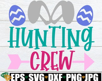 Hunting Crew, Girls Easter svg, Girls Easter Egg Hunt ,Easter Egg Hunt svg, Matching Easter, Easter svg, Kids Easter svg, File For Cutting