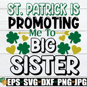 La Saint-Patrick me fait la promotion de grande soeur, Promotion grande soeur, Faire-part de bébé pour la Saint-Patrick, Saint-Patrick, SVG, fichier de coupe, SVG