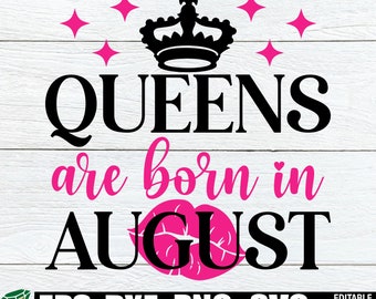 Queens Are Born In August, August Birthday Queen Shirt svg, August Girl Birthday svg, August Birthday Shirt svg, Birthday Digital Download