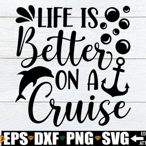 La vie est meilleure lors d'une croisière SVG, svg croisière drôle de voyage, svg citation drôle de croisière, citation retraite SVG, svg citation été, croisière coupe fichier SVG
