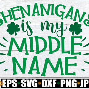Shenanigans est mon deuxième prénom, svg de la Saint-Patrick pour enfants, drôle de Saint-Patrick pour enfants, svg de la Saint-Patrick pour garçon, svg de la Saint-Patrick
