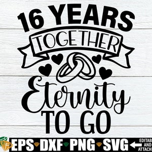 16 jaar samen eeuwigheid te gaan, 16 jaar jubileum SVG, verjaardag SVG, verjaardag citaat SVG, verjaardag gesneden bestand SVG, digitaal beeld