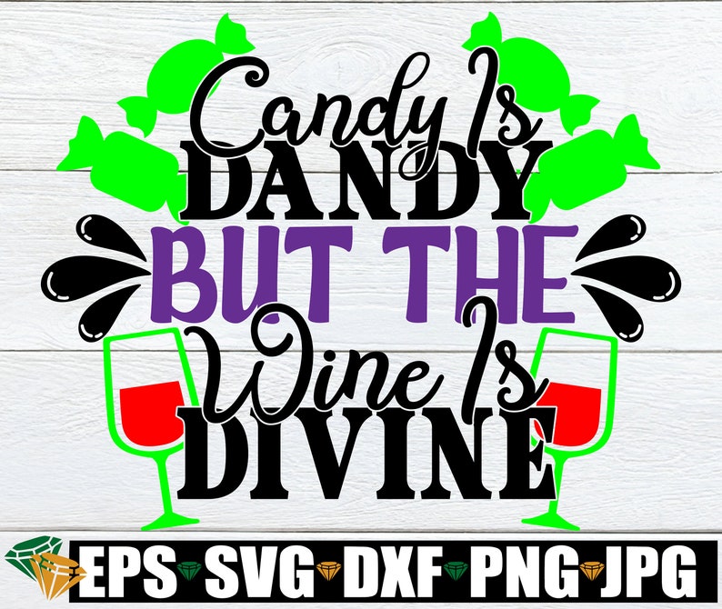Download Candy Is Dandy But The Wine Is Divine Drunk Halloween Halloween Svg Funny Halloween Svg Candy Svg Wine Glass Svg Halloween Shirt Svg Clip Art Art Collectibles Saherflow Com