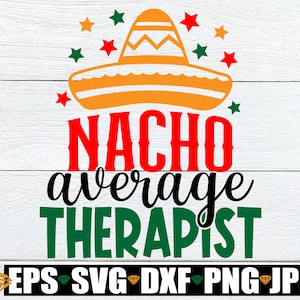 Nacho Durschnitt Therapeut, Cinco De Mayo Therapeut, Cinco De Mayo svg, Therapeut svg, Lustiger Therapeut svg, Cinco De Mayo Schulbegleiter svg