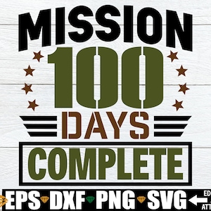 Missie 100 dagen compleet svg png, militaire 100e dag van school shirt svg png, jongen 100 dagen school svg, jongen 100 dagen school svg png