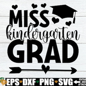 Miss Kindergarten Grad, Niñas Kindergarten Graduación Camisa svg, Kindergarten Grad svg, Niñas Kindergarten Grad svg,Adiós Kindergarten svg