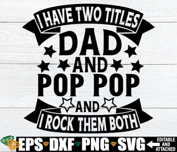 I Have Two Titles Dad And Pop Pop And I Rock Them Both, Father's Day, Pop Pop Father's Day, Grandpa Father's Day, Pop Pop gift svg