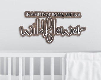 In a Field of Roses She is a Wildflower, In a field of roses sign, Girls Nursery Decor, wood sign, home decor sign, Boho Nursery
