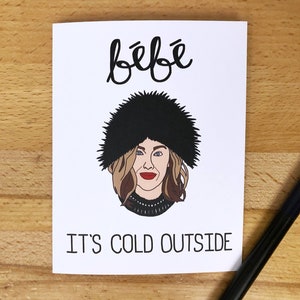 Carte de Noël Moira Rose, Carte de vacances, Bebe Il fait froid dehors, Drôle de blanc à l’intérieur Carte de Vacances