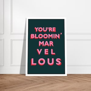 Bloomin' Marvelous Poster Print / Inspirational Wall Art Positive Vibes / Stampa colorata / Home Decor / Bright Wall Art / Matte Paper