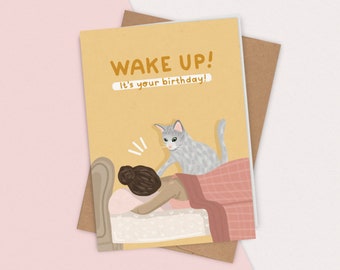 Cat Wake Up! Birthday Card | A7 Greeting Card, Funny Birthday Card, Birthday Card for Her, Crazy Cat Lady, Card From the Cat, Silly Cat Card