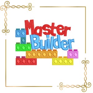 May include: A colorful embroidered design featuring the words "Master Builder" in red and blue, atop a stack of toy building blocks in various colors. The design is framed with gold decorative elements.