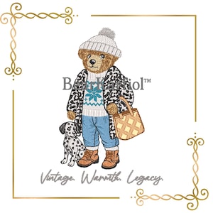 May include: An embroidered design featuring a teddy bear wearing a winter hat, sweater, and coat, holding a purse and walking a dalmatian. The text "Vintage. Warmth. Legacy." is at the bottom. The design is framed with gold decorative elements.