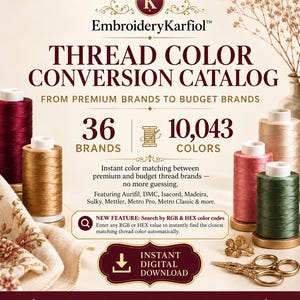 May include: A digital catalog titled EmbroideryKarfiol Thread Color Conversion Catalog featuring 36 brands and 10,043 colors. The image displays various spools of thread in deep red, gold, pink, and green, alongside gold scissors and fabric.