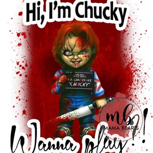 Ready to Press Transfer Hi Im Chucky Wanna Play - Etsy