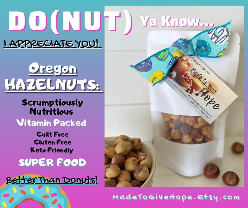 HOMEGROWN HAZELNUTS Oregon's Heart Healthy,Protein Packed, Brain Boosting, Energy Fuel Snacks/Party Favor/Gift for EVERYONE You Appreciate image 10