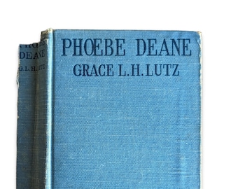 Phoebe Deane Grace Livingston Hill Lutz Classic Books, Vintage Books, Rare Literature, Hardcover Novel, Young Adult Fiction