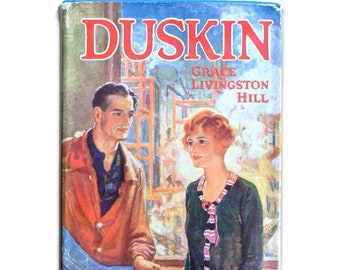 Duskin - Grace Livingston Hill - 1929 |Dust Cover Classic Books, Vintage Books, Rare Literature, Hardcover Novel, Young Adult Fiction Novel