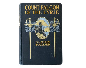 1903 - Count Falcon of the Eyrie, Clinton Scollard | Classic Books, Vintage Fiction, Rare Hardcover, Literature, Antique, Gold Embossed