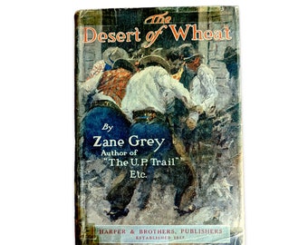 The Desert of Wheat, Zane Grey 1st Edition HC DJ Harper & Brothers 1919 Classic Books, Vintage Books Rare Literature Hardcover Novel Fiction