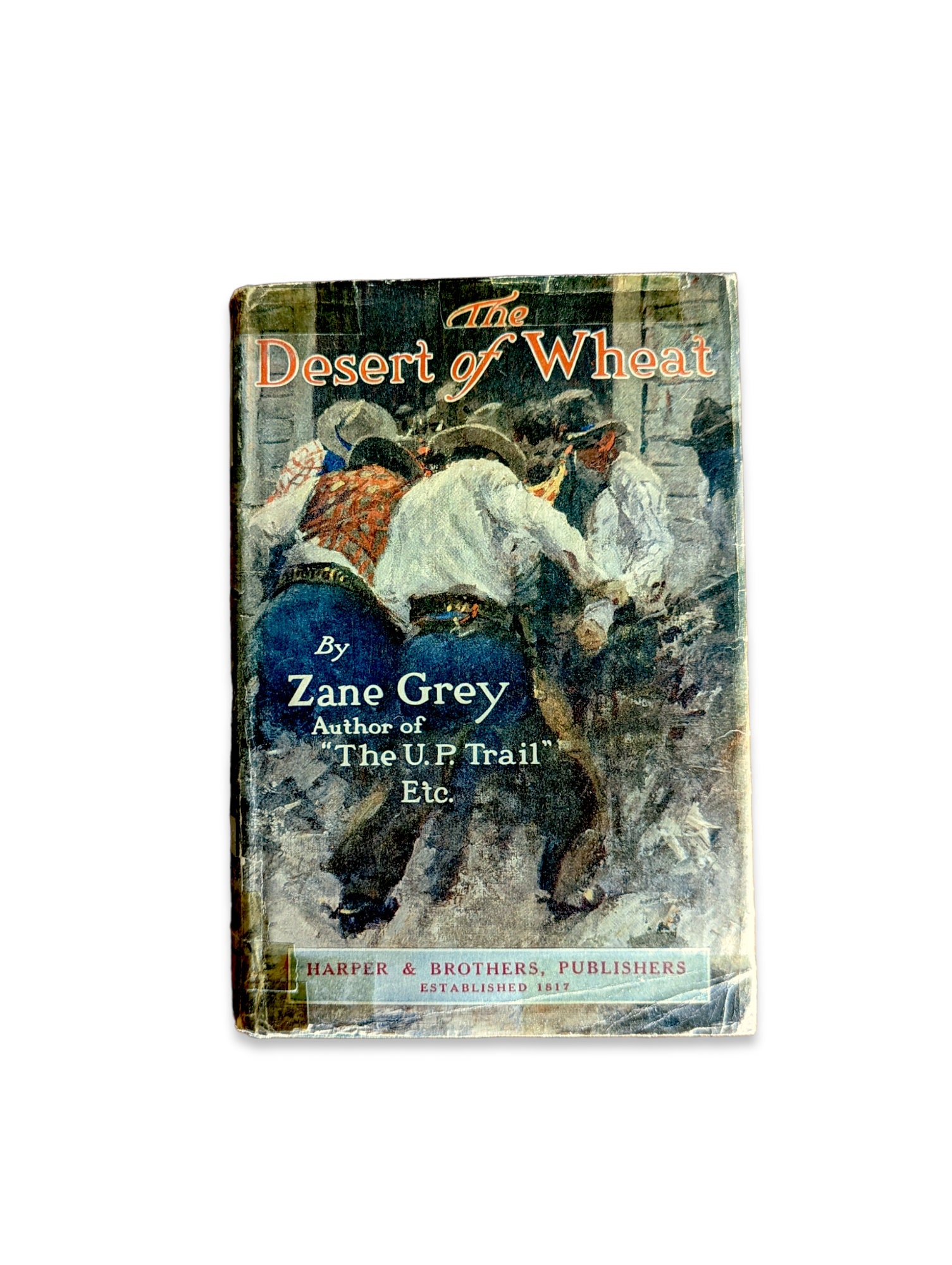 The Desert of Wheat, Zane Grey 1st Edition HC DJ Harper & Brothers