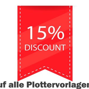 Puede incluir: Una pancarta rectangular roja con un borde inferior puntiagudo y un borde blanco discontinuo. El texto 15% DISCOUNT est&aacute; impreso en blanco en el centro. Debajo de la pancarta, el texto Auf alle Plottervorlagen! est&aacute; impreso en negro.
