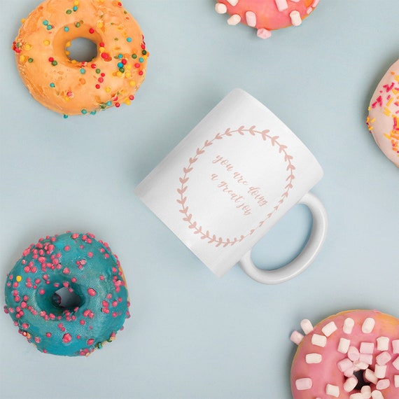 You're Doing a Great Job Mug // Mama Mug // Gift for Her // Gift for Mom // Meaningful Gift // Stylish Mug