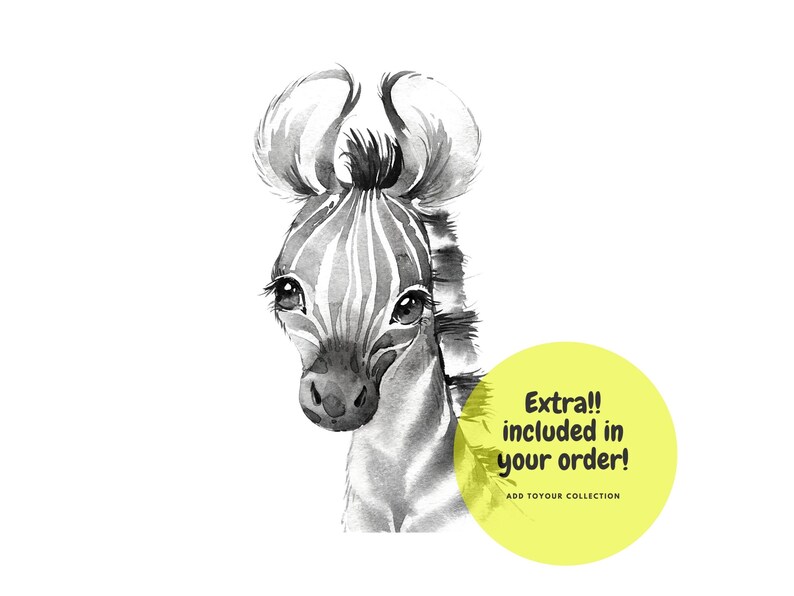 May include: Black and white watercolor illustration of a zebra's head with a yellow circle that says "Extra!! included in your order! Add to your collection"
