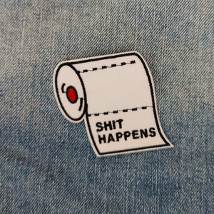 Shit Happens Klopapier Aufnäher / Bügelbild