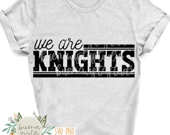 We Are Knights Mascot Spirit Shirt SVG + PNG Digital Cut File and Download for DTF