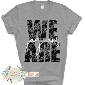 We Are Jaguars Mascot Spirit Shirt SVG + PNG Digital Cut File and Download for DTF