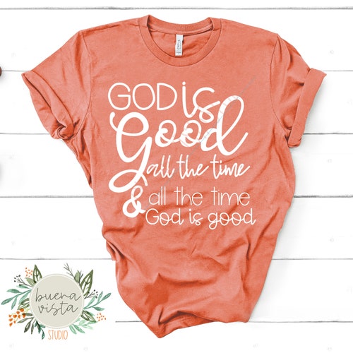 God is Good All the Time Svg All the Time God is Good Svg - Etsy