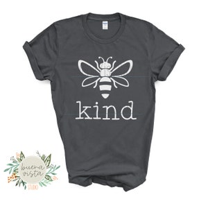 Bee Kind Shirt 
Kindness SVG and PNG