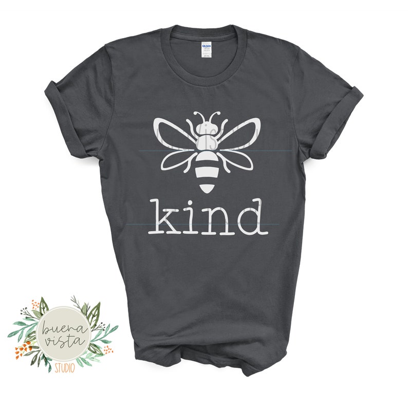 Bee Kind Shirt 
Kindness SVG and PNG