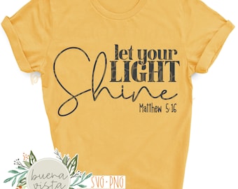 Let Your Light Shine Matthew 5:16 Scripture SVG Christian Digital Cut File + PNG Digital Download for DTF