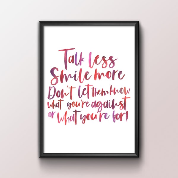 Talk Less, Smile More | Inspirational Wall Art, Motivational Poster, Broadway Gift