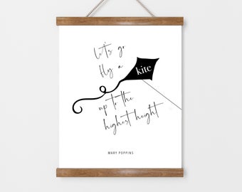 Let's Go Fly a Kite Mary Poppins Literary Quote Illustration Print - Inspirational Quote, Disney Fan / Book Lover, Gift / Present