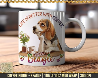May include: White ceramic mug with a colorful design featuring a beagle dog and the text "Life is better with coffee and my beagle".