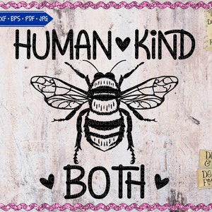 Humankind Be Both SVG, Be Kind svg, Kindness SVG, Kids Svg, Nice Human, humankind quote, womens shirt design, Inspirational quotes, bee svg