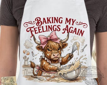 Baking My Feelings Again png, Baking png, Funny Baking quote, Funny Baking Cow, Highland Cow png, cutting board png, apron png, tea towel
