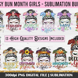 Monat Mädchen Sublimations Bundle, Geburtstag Sublimations Designs, Messy Bun Designs, Momlife, Mom life Sublimation, Geburtstag Design für Mädchen
