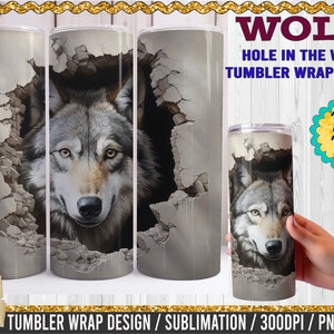 Wolf - Hole in the wall Tumbler Wrap, 3D Tumbler Wrap, Tumbler sublimation Design, 3D Tumbler Design, 20oz Tumbler, 3D Wolf sublimation