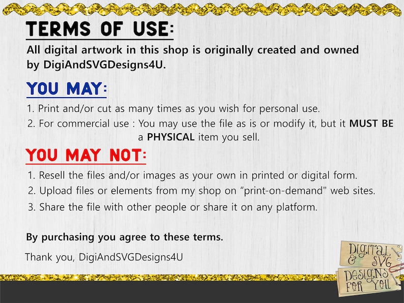 May include: A digital artwork terms of use document. The text includes the shop name, DigiAndSVGDesigns4U, and outlines permitted and prohibited uses of the digital artwork. The document is framed with a gold glitter border.