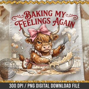 Highland cow design with a pink bow and apron, whisking batter. Maroon text says "BAKING MY FEELINGS AGAIN". The apron is a digital download PNG file.